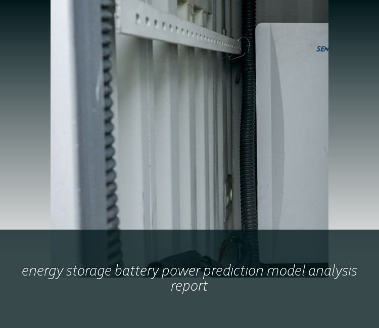 energy storage battery power prediction model analysis report