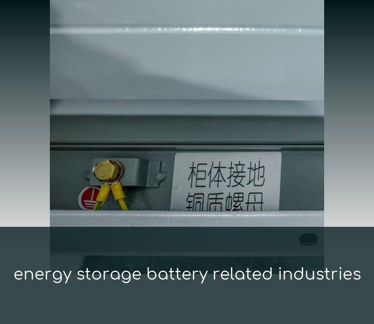 energy storage battery related industries