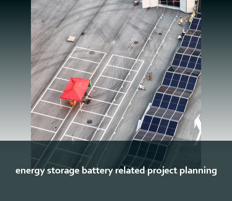 energy storage battery related project planning