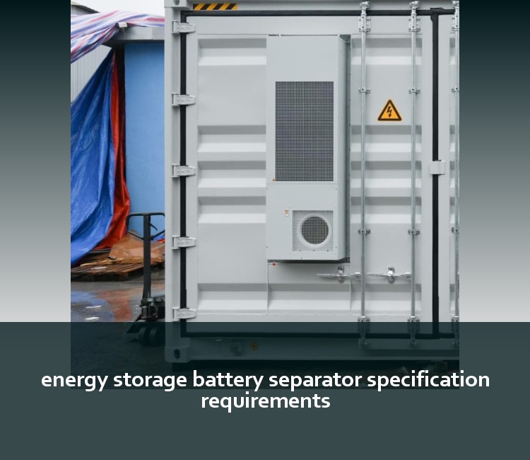 energy storage battery separator specification requirements