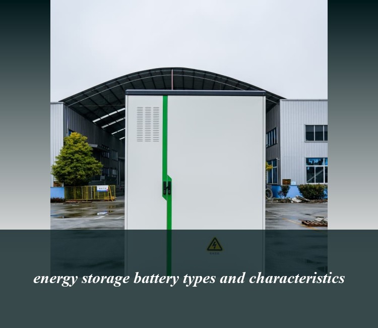 energy storage battery types and characteristics
