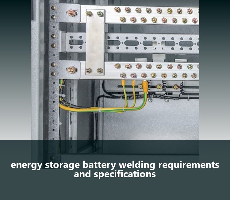 energy storage battery welding requirements and specifications
