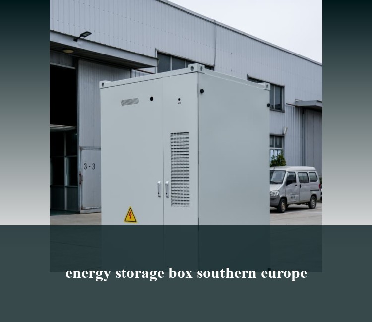 energy storage box southern europe