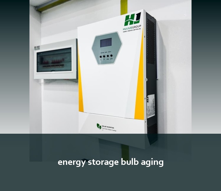 energy storage bulb aging