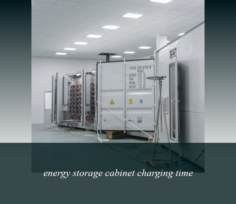 energy storage cabinet charging time