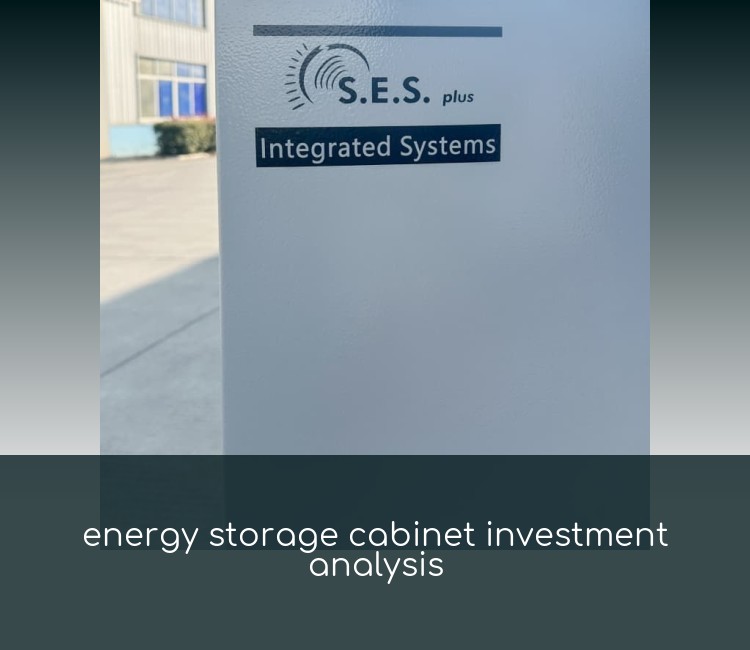 energy storage cabinet investment analysis