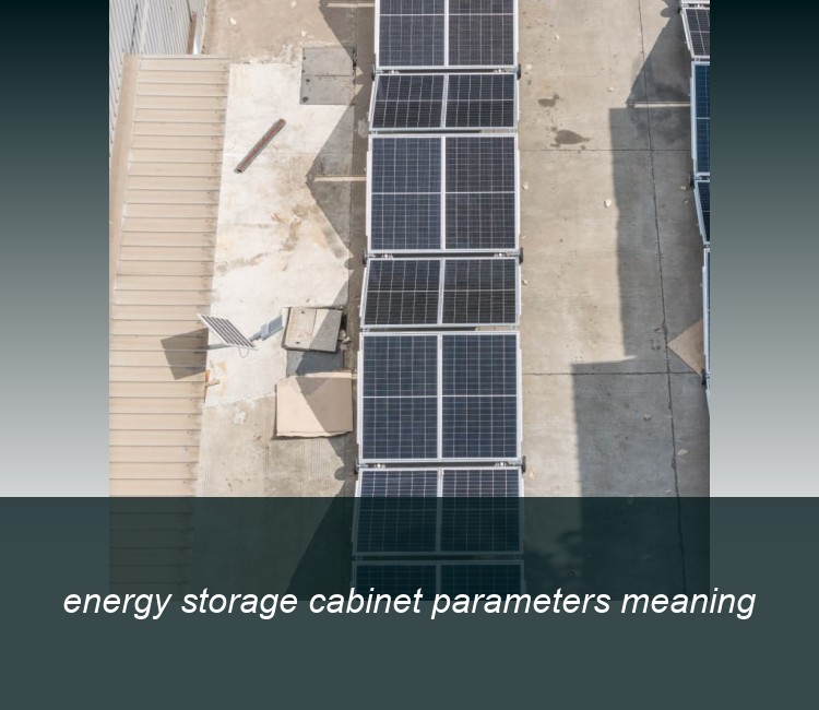 energy storage cabinet parameters meaning