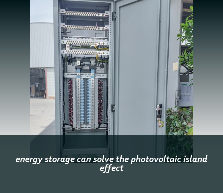 energy storage can solve the photovoltaic island effect