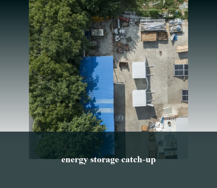 energy storage catch-up