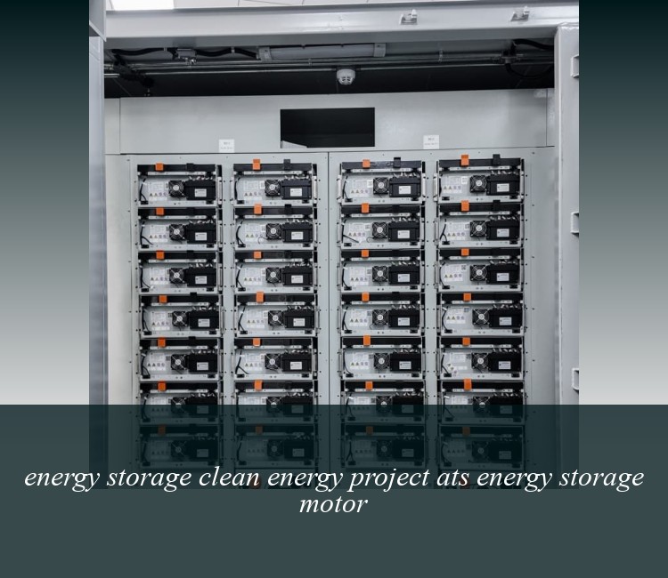 energy storage clean energy project ats energy storage motor