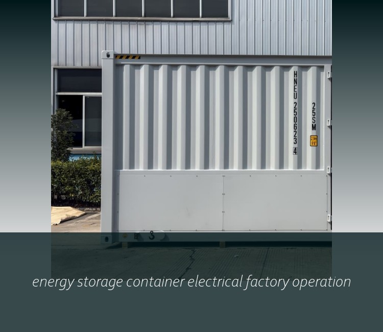 energy storage container electrical factory operation