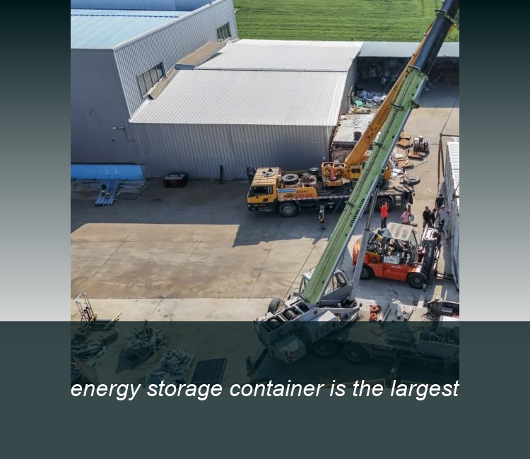 energy storage container is the largest