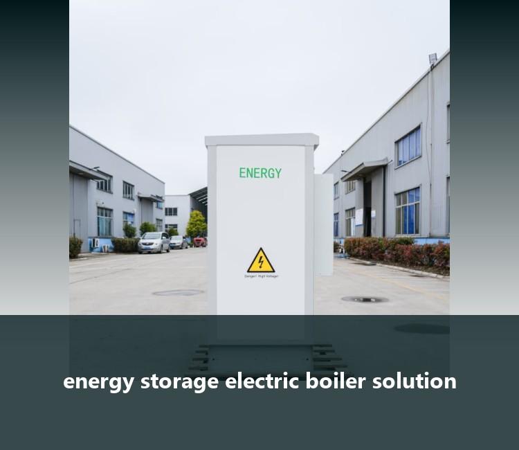 energy storage electric boiler solution