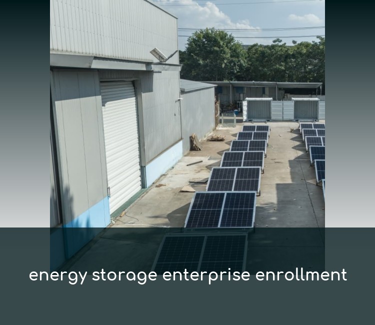 energy storage enterprise enrollment