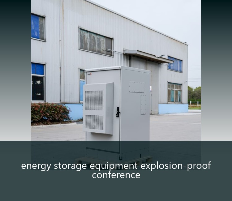 energy storage equipment explosion-proof conference