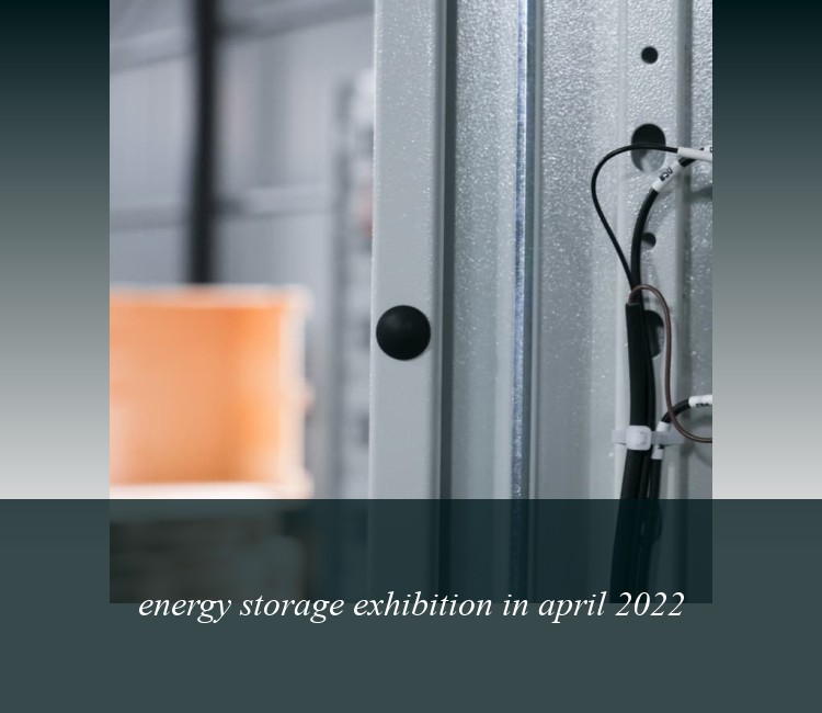 energy storage exhibition in april 2022