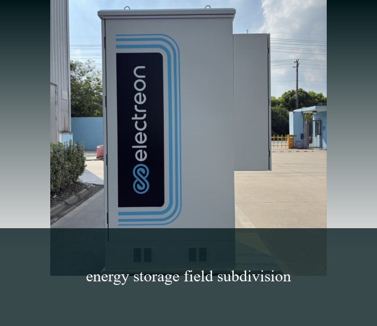 energy storage field subdivision