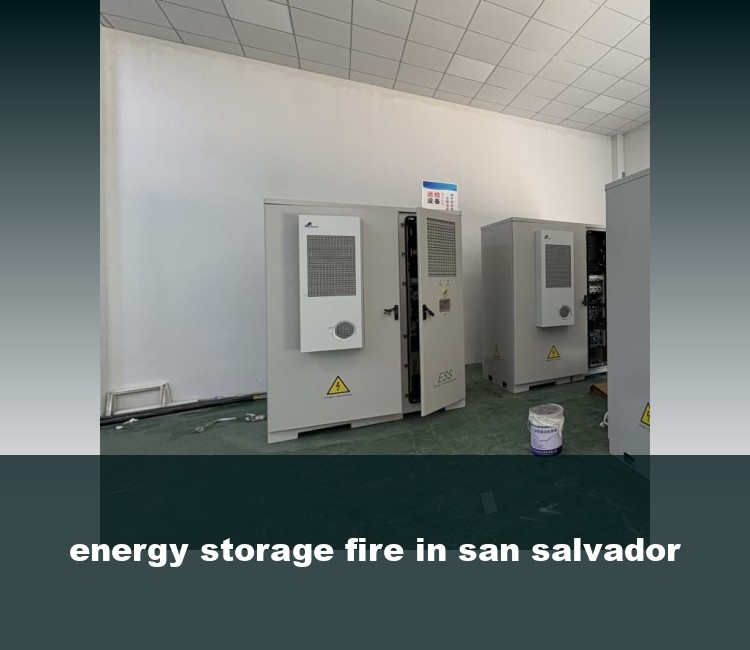 energy storage fire in san salvador
