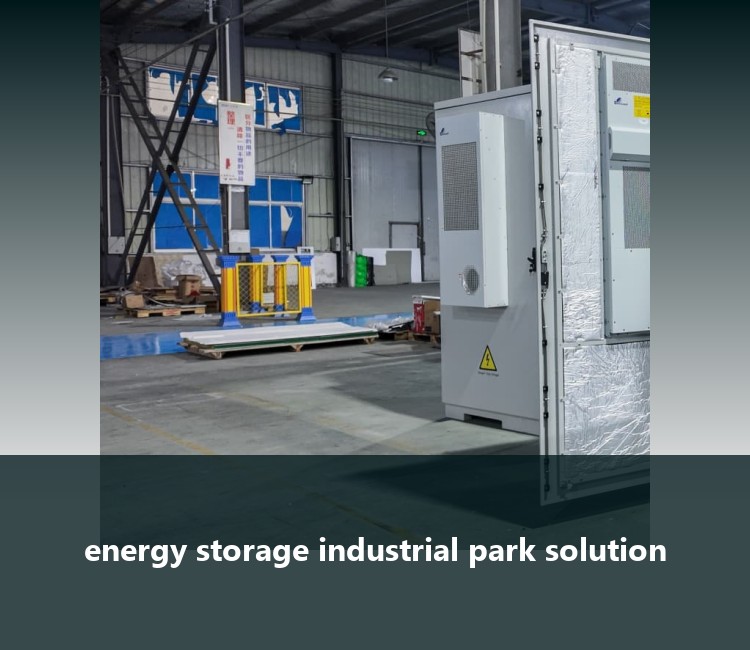 energy storage industrial park solution