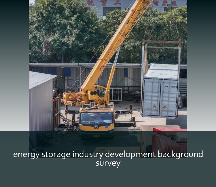 energy storage industry development background survey