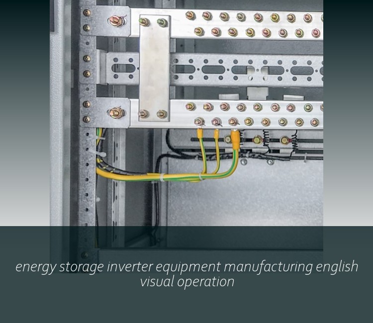 energy storage inverter equipment manufacturing english visual operation