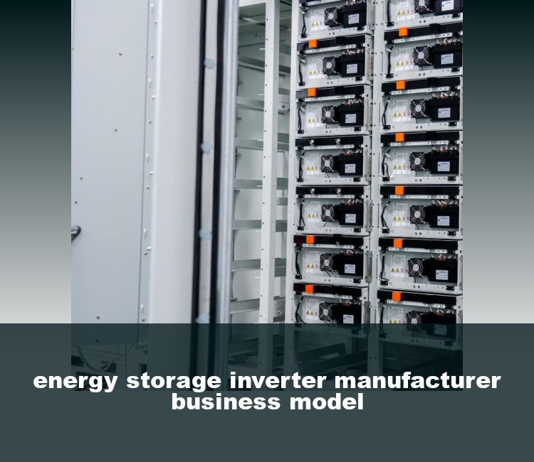 energy storage inverter manufacturer business model