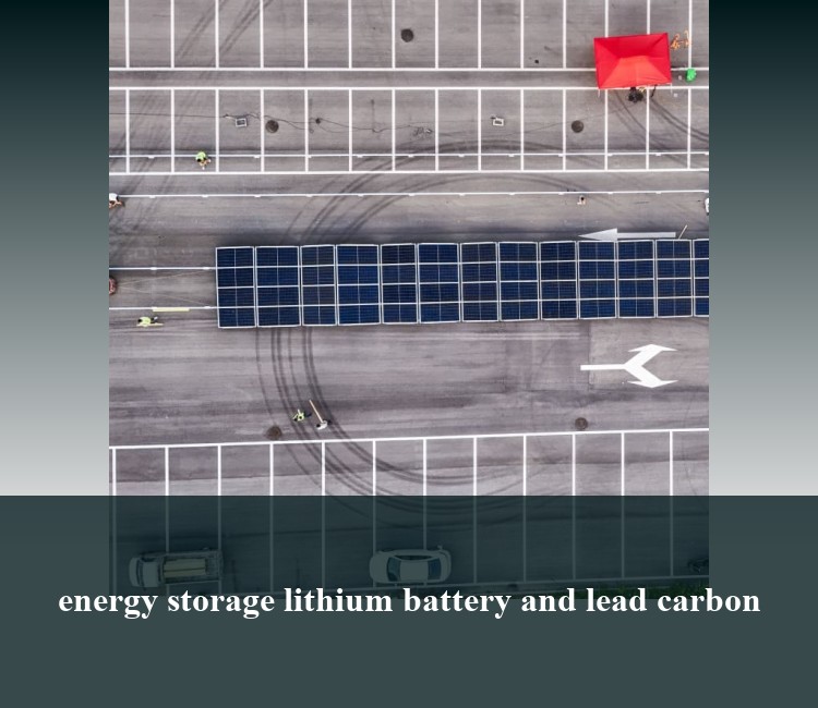 energy storage lithium battery and lead carbon