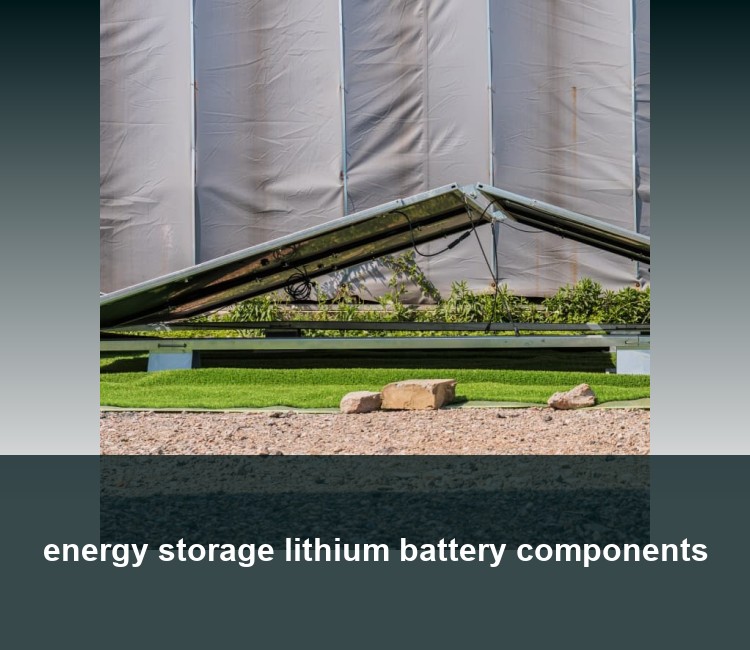 energy storage lithium battery components