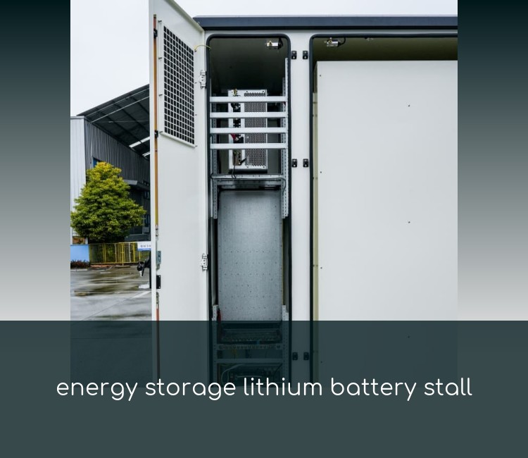 energy storage lithium battery stall