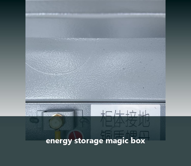 energy storage magic box