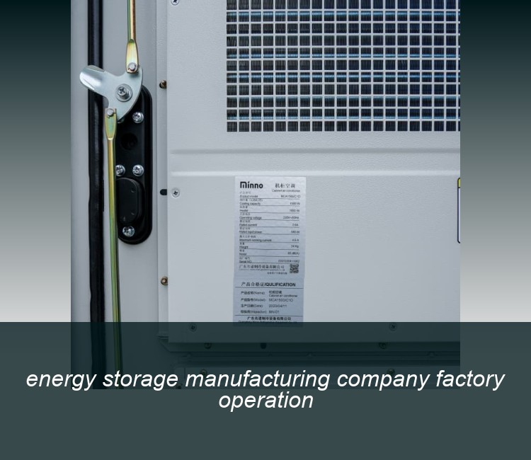 energy storage manufacturing company factory operation