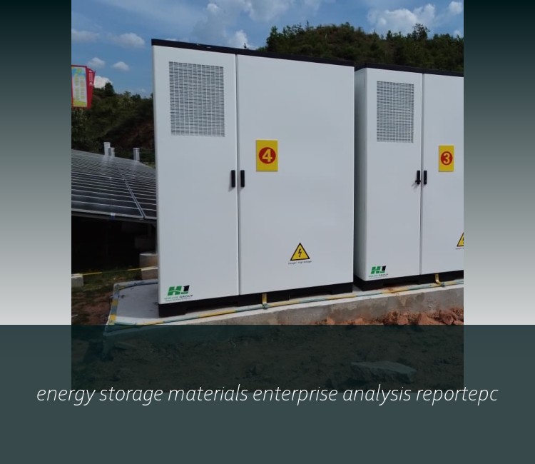 energy storage materials enterprise analysis reportepc