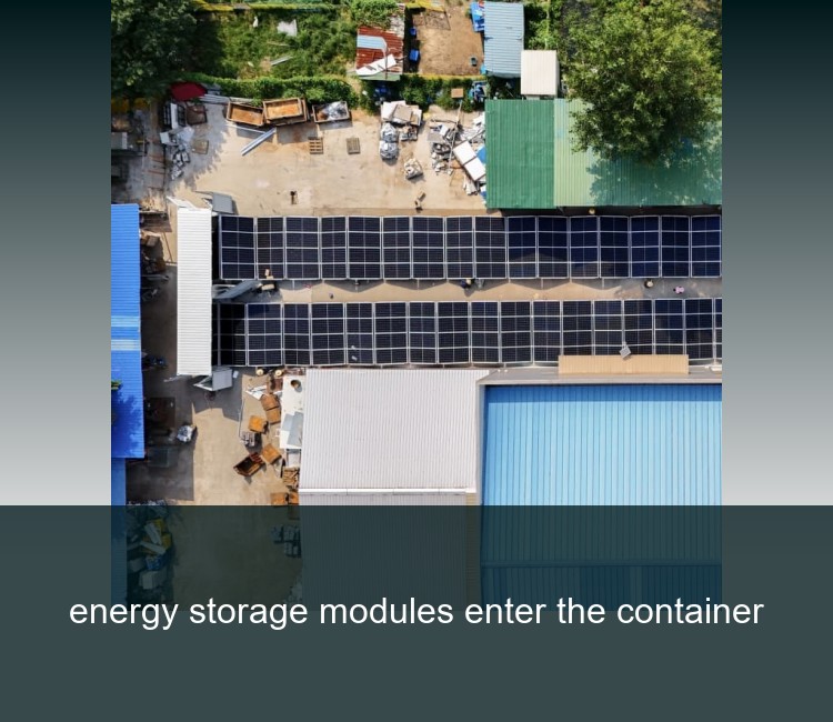 energy storage modules enter the container