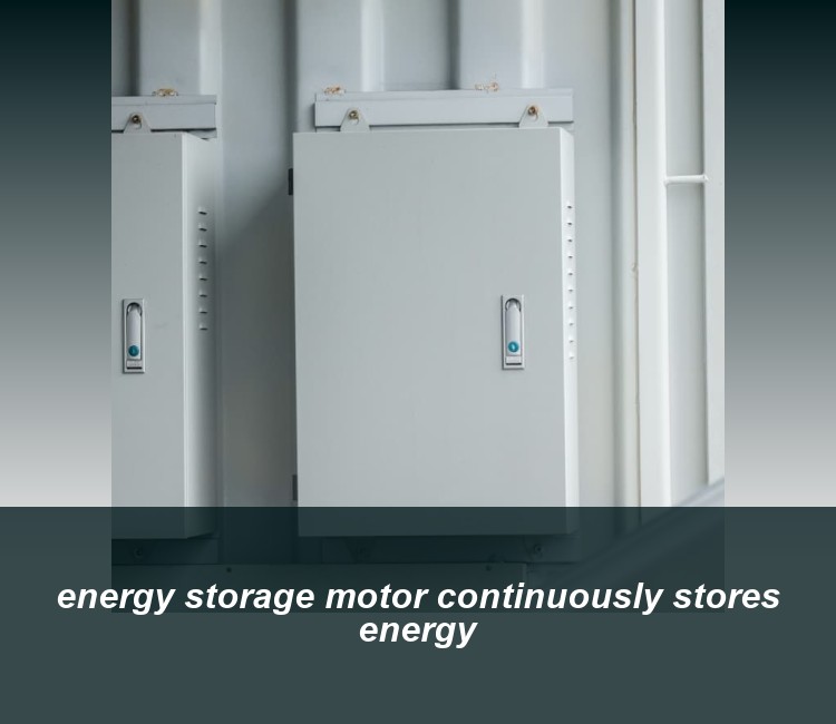 energy storage motor continuously stores energy