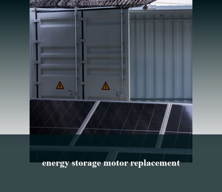 energy storage motor replacement