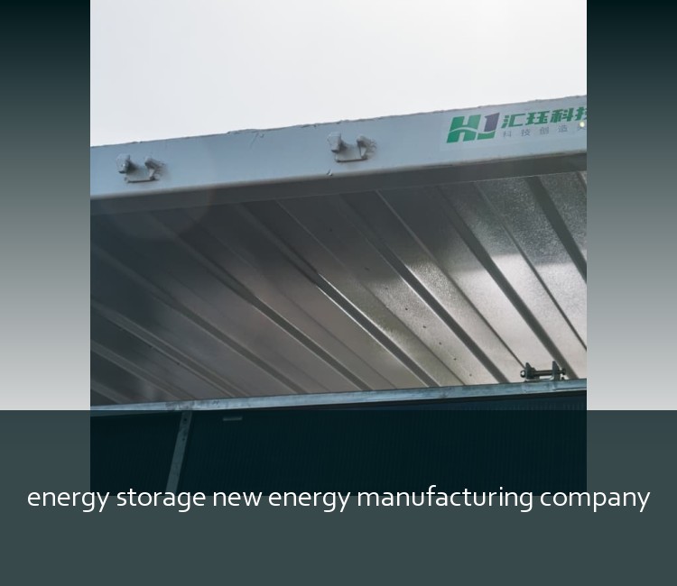 energy storage new energy manufacturing company