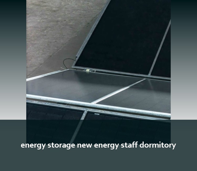energy storage new energy staff dormitory