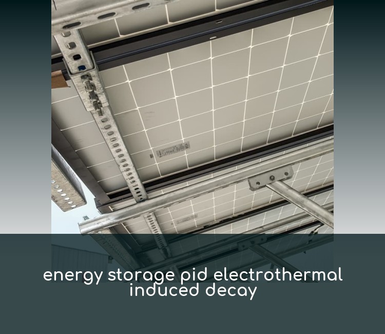 energy storage pid electrothermal induced decay