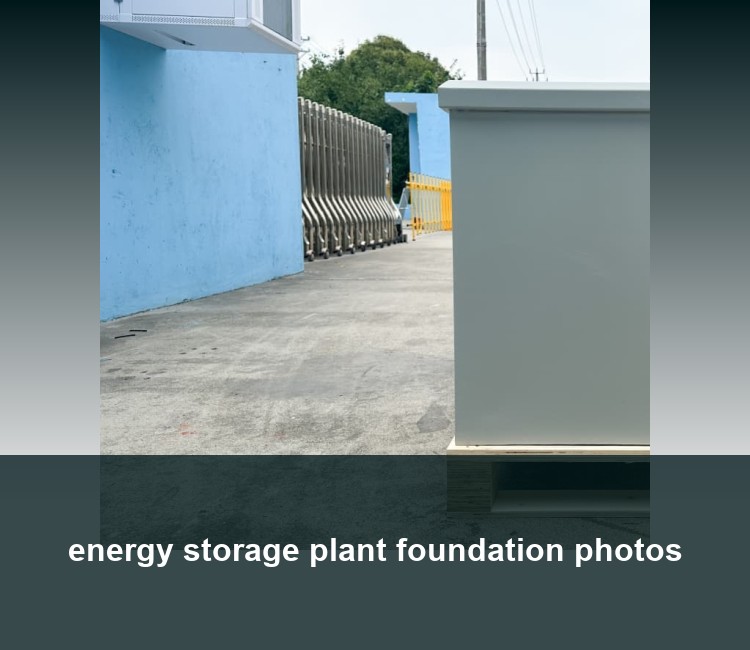energy storage plant foundation photos