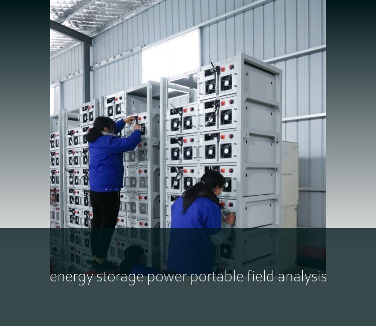 energy storage power portable field analysis