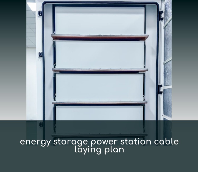 energy storage power station cable laying plan