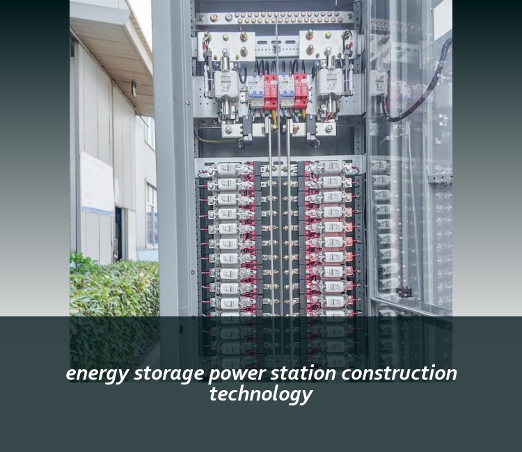 energy storage power station construction technology