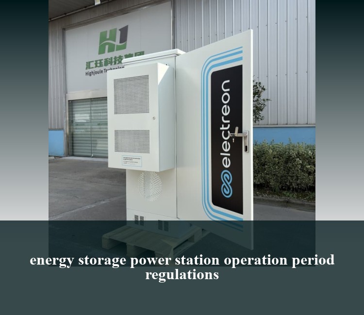 energy storage power station operation period regulations