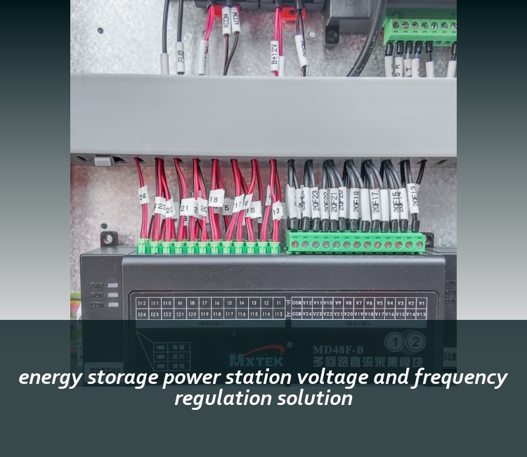 energy storage power station voltage and frequency regulation solution