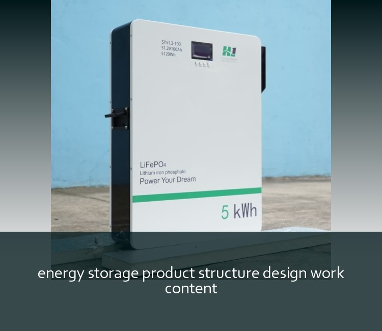 energy storage product structure design work content
