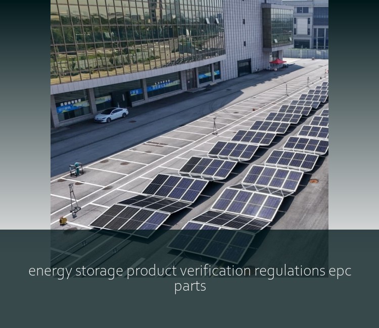 energy storage product verification regulations epc parts