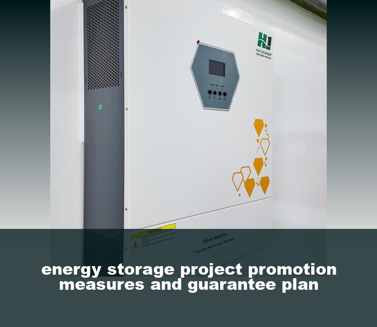 energy storage project promotion measures and guarantee plan