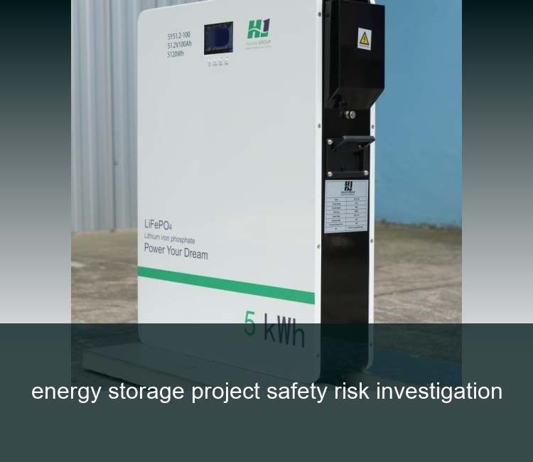 energy storage project safety risk investigation