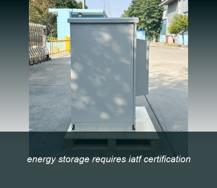 energy storage requires iatf certification