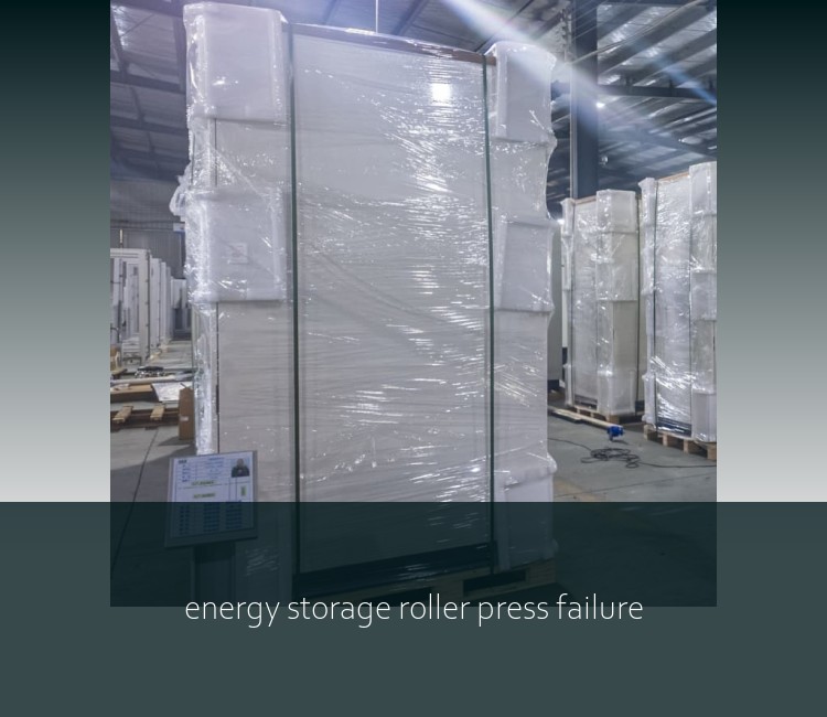 energy storage roller press failure